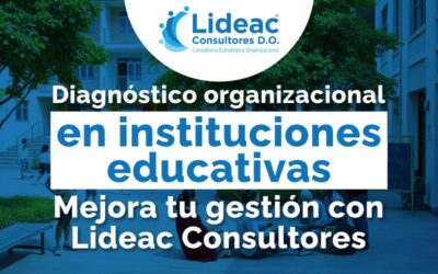 Diagnóstico organizacional en instituciones educativas: Mejora tu gestión con Lideac Consultores