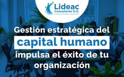 Gestión Estratégica del Capital Humano: impulsa el éxito de tu organización